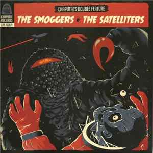 Download The Smoggers & The Satelliters - Chaputa!'s Double Feature Vol.2