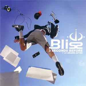 Download Bliss - 3 Seconds Before - 21 Grams After