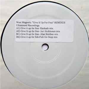 Download West Magnetic - Give It Up For Free - Remixes