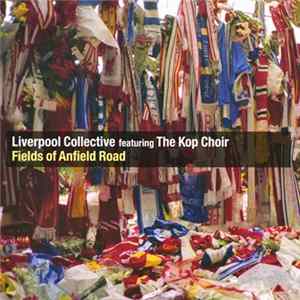 Download Liverpool Collective Featuring The Kop Choir - Fields Of Anfield Road