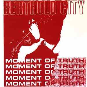 Download Berthold City - Moment Of Truth EP