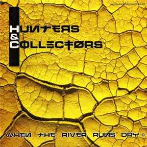 Download Hunters & Collectors - When The River Runs Dry