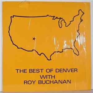 Download Danny Denver With Roy Buchanan - The Best Of Denver With Roy Buchanan