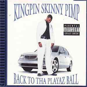 Download Kingpin Skinny Pimp - Back To Tha Playaz Ball