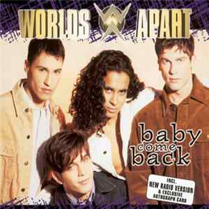 Download Worlds Apart - Baby Come Back
