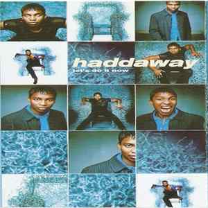 Download Haddaway - Let's Do It Now