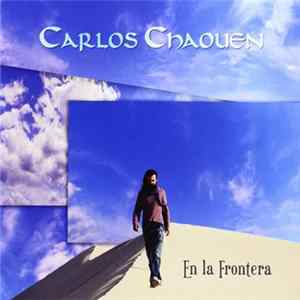 Download Carlos Chaouen - En La Frontera