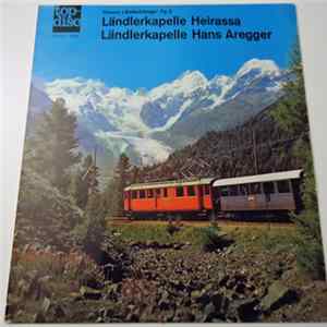 Download Ländlerkapelle Heirassa, Ländlerkapelle Hans Aregger - Unsere Ländlerkönige: Fg. 5
