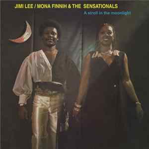 Download Jimi Lee / Mona Finnih & The Sensationals - A Stroll In The Moonlight