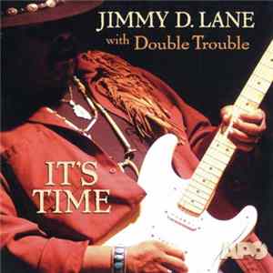 Download Jimmy D. Lane With Double Trouble - It's Time