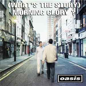 Download Oasis - (What's The Story) Morning Glory?