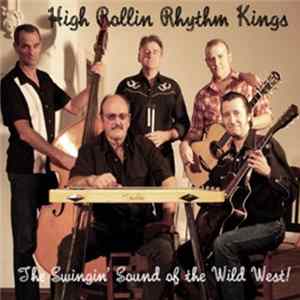 Download High Rollin' Rhythm Kings - The Swingin' Sound Of The Wild West