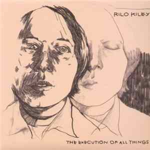 Download Rilo Kiley - The Execution Of All Things