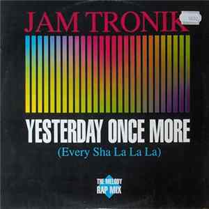 Download Jam Tronik - Yesterday Once More (Every Sha La La La)