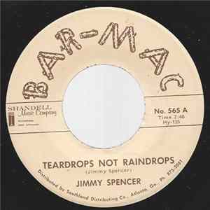 Download Jimmy Spencer - Teardrops Not Raindrops / You Take Me For Granted