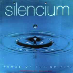 Download Silencium - Songs Of The Spirit