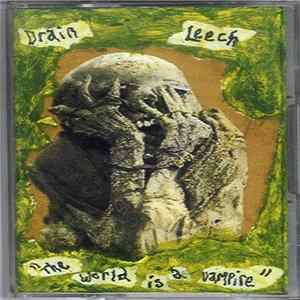 Download Drain Leech - "The World Is A Vampire"