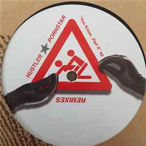 Download Hustler Pornstar - You Know...Part II EP Remixes