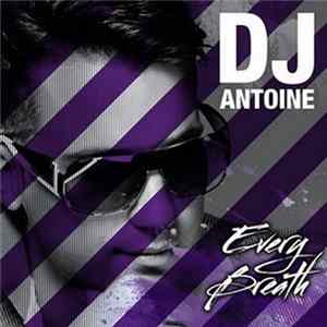 Download DJ Antoine - Every Breath