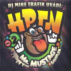 Download DJ Mike Trafik - H.P.T.N. Vol. 2: Mr. Mustage Sampler