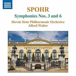 Download Spohr, Slovak State Philharmonic Orchestra, Alfred Walter - Symphonies Nos. 3 And 6