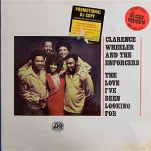 Download Clarence Wheeler And The Enforcers - The Love I've Been Looking For