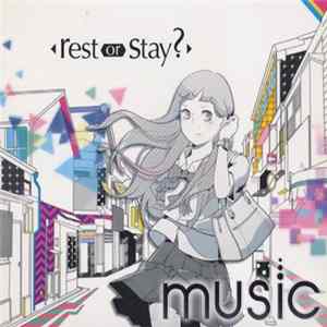 Download Rest Or Stay? - Music