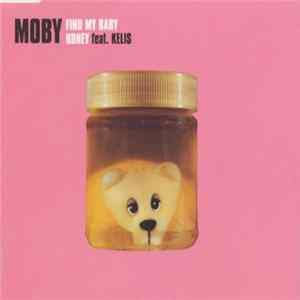 Download Moby / Moby Feat. Kelis - Find My Baby / Honey