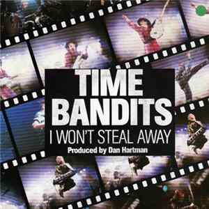 Download Time Bandits - I Won't Steal Away (Extended Re-Mix)