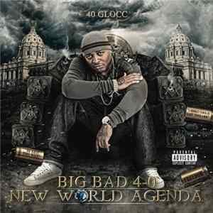 Download 40 Glocc as Big Bad 4-0 - New World Agenda