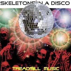 Download Skeletons In A Disco - Treadmill Music