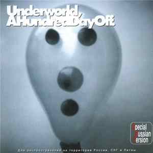 Download Underworld - A Hundred Days Off