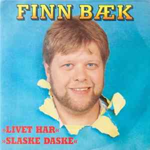 Download Finn Bæk - Livet Har / Slaske Daske