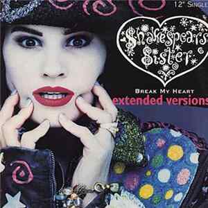 Download Shakespear's Sister - Break My Heart (Extended Versions)