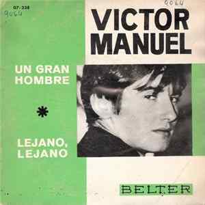 Download Víctor Manuel - Un Gran Hombre / Lejano Lejano