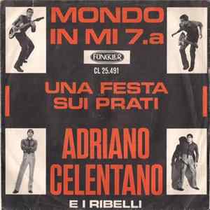 Download Adriano Celentano E I Ribelli - Mondo In Mi 7a