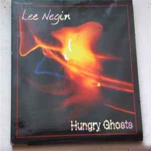Download Lee Negin - Hungry Ghosts