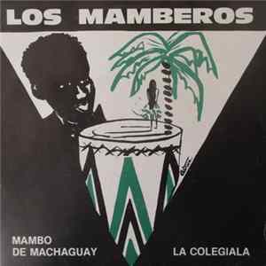 Download Los Mamberos - Mambo De Machaguay / La Colegiala