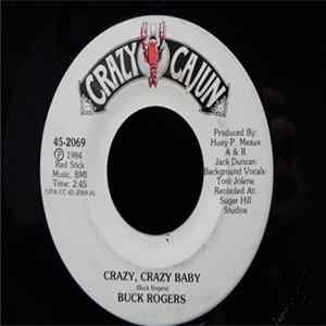 Download Buck Rogers - Crazy, Crazy Baby / Loving Cajun Style