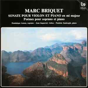 Download Marc Briquet, Dominique Annen / Jean Jaquerod, Paulette Zanlonghi - Sonate Pour Violon Et Piano En Mi Majeur / Poèmes Pour Soprano Et Piano