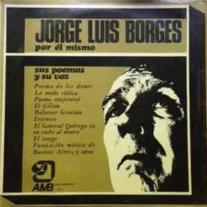 Download Jorge Luis Borges - Por El Mismo Sus Poemas Y Su Voz