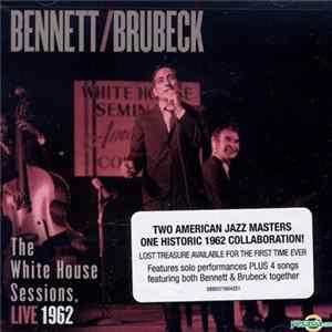 Download Tony Bennett, Dave Brubeck - The White House Sessions, Live 1962