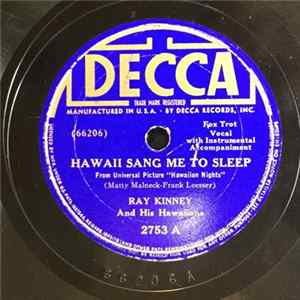 Download Ray Kinney And His Hawaiians - Hawaii Sang Me To Sleep / Maui Girl