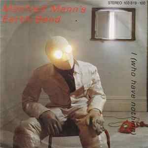 Download Manfred Mann's Earth Band - I (Who Have Nothing)