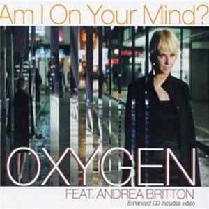 Download Oxygen Feat. Andrea Britton - Am I On Your Mind?