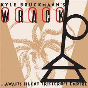 Download Kyle Bruckmann's Wrack - ...Awaits Silent Tristero's Empire