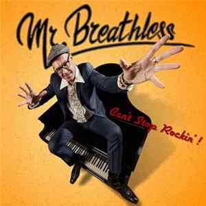 Download Mr. Breathless - Can't Stop Rockin'!