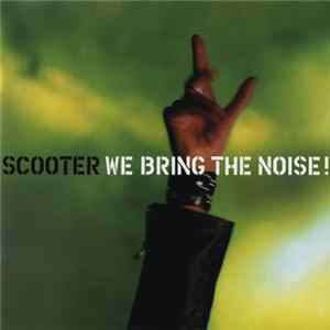 Download Scooter - We Bring The Noise!