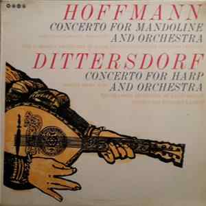 Download Giovanni Hoffmann, Carl Ditters von Dittersdorf - Concerto In D Major For Mandoline And Orchestra & Dittersdorf Concerto In A Major For Harp And Orchestra