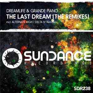 Download DreamLife & Grande Piano - The Last Dream (The Remixes)